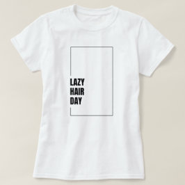 Camiseta gráfica divertida "Día de pelo perezoso"