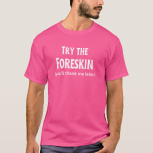 Camiseta Gráfica divertida-Prueba el prepucio (me agradecer