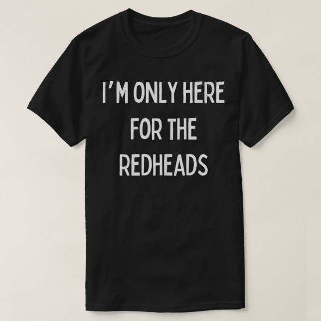 Camiseta Gráfica DivertidaSolo Aquí Para Los Redheads (Diseño del anverso)