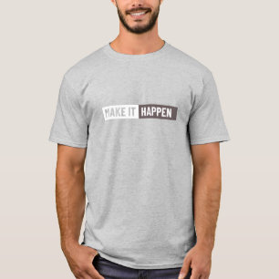Camiseta gráfica motivacional Haz que suceda