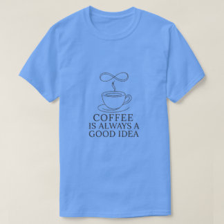 Camiseta gráfica unisex El café siempre es una bue