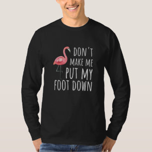 Camiseta Gráfico de Flamingo No me hagas bajar el pie