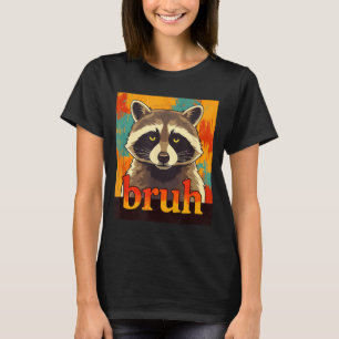 Camiseta Gráfico de meme divertido de mapache bruh para ado