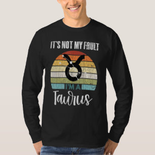 Camiseta Gráfico del signo zodiacal Tauro No es mi culpa