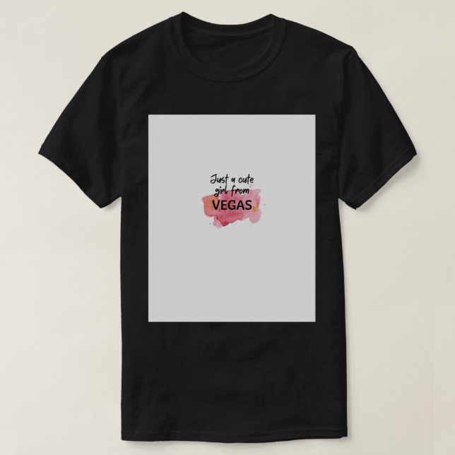 Camiseta Gráfico VEGAS (sólo un Chica lindo) (Diseño del anverso)
