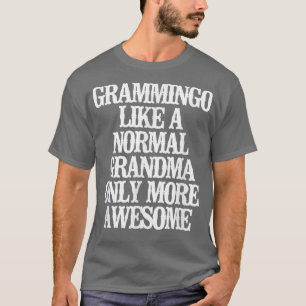 Camiseta Grammingo gracioso como una abuela normal sólo más
