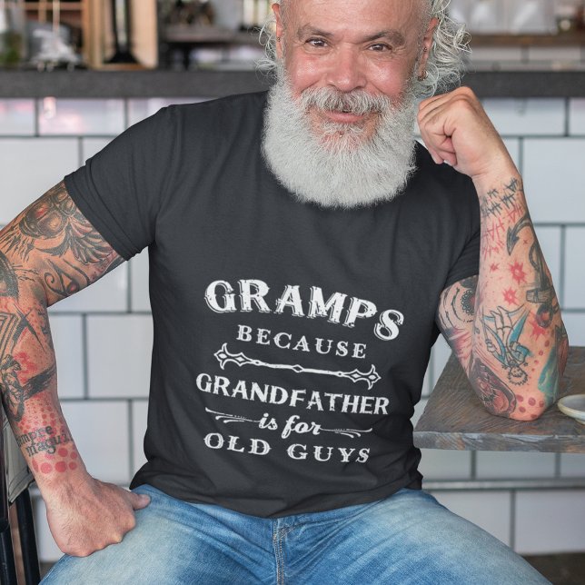 Camiseta Gramps | El abuelo es para los ancianos Día del Pa (Subido por el creador)
