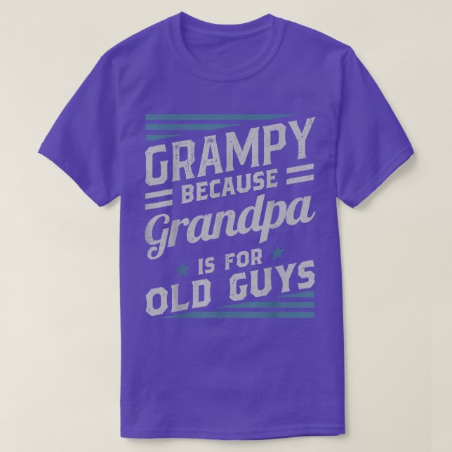 Camiseta Grampy Porque El Abuelo Es Para Los Hombres Mayore (Diseño del anverso)