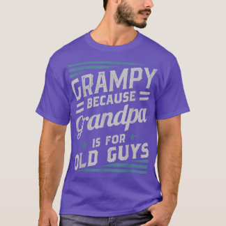 Camiseta Grampy Porque El Abuelo Es Para Los Hombres Mayore