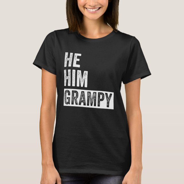 Camiseta Grampy  Valentine Quote  He Him Grampy  1 (Anverso)