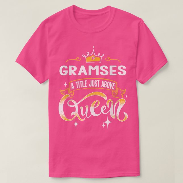 Camiseta Gramses divertidos título sobre regalo de reina pa (Diseño del anverso)