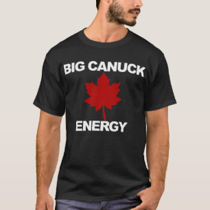 Camiseta Gran Canuck Energy Maple Leaf Orgullosa Canadá