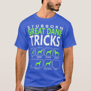 Camiseta Gran Dane Stubborn Great Dane Tricks Dog T