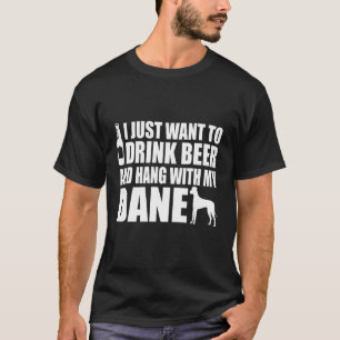 Camiseta Gran Danés - Solo Quiero Beber Cerveza Y Colgar Wi