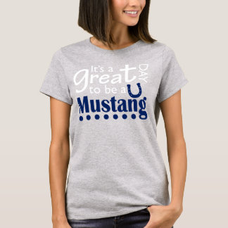 Camiseta Gran día para ser un Mustang