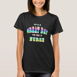 Camiseta Gran día para ser una enfermera y brillante camise