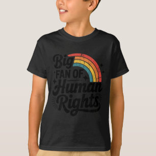 Camiseta Gran fan de los derechos humanos, justicia social,