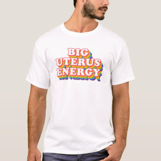 Camiseta Gran lema feminista de energía uterina