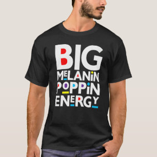 Camiseta Gran Melanin Poppin Energy Black Men Mujeres Niños