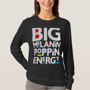 Camiseta Gran Melanin Poppin Energy Black Men Mujeres Niños