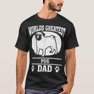 Camiseta Gran mundo Pug Dad Mascota Dueño Perro Lover