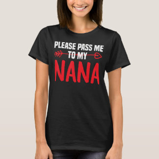Camiseta Gran Nana Por Favor Pásame A Mi Nana Me Encanta Mi