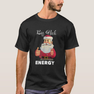 Camiseta Gran Nick Energy Divertido Humor para adultos Sant