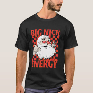 Camiseta Gran Nick Energy Santa Navidades Big Nick Energy B