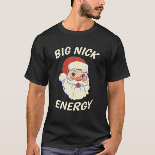 Camiseta Gran Nick Energy Shirt Santa Funny Navidades Camis