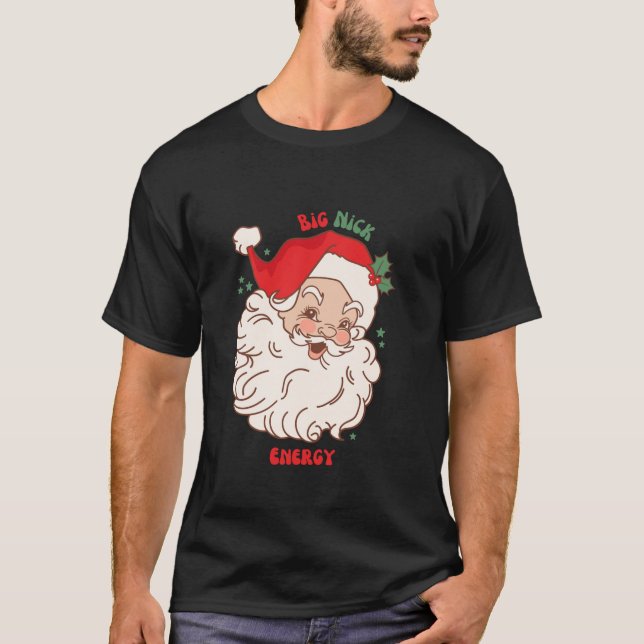 Camiseta Gran Nick Energy Shirt Santa Xmas Funny Navidades  (Anverso)