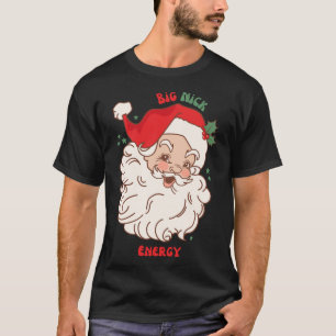 Camiseta Gran Nick Energy Shirt Santa Xmas Navidades divert