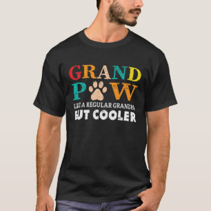 Camiseta Gran Paw Como Un Abuelo Regular Pero Más Fresco Gr