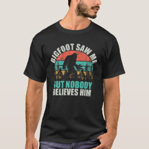 Camiseta Gran pie me vio pero nadie cree en la originina de