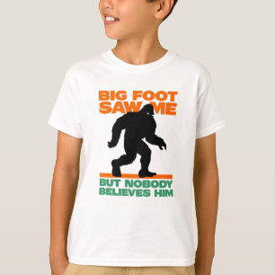 Camiseta Gran pie me vio pero nadie le cree