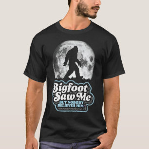 Camiseta Gran Pie Me Vio, ¡Pero Nadie Le Cree! Funny Sasq