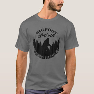 Camiseta Gran Pie Me Vio, ¡Pero Nadie Le Cree! Sasquatch