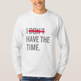 Camiseta Gran texto Inspirador no tengo tiempo