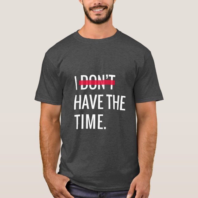 Camiseta Gran texto Inspirador no tengo tiempo (Anverso)