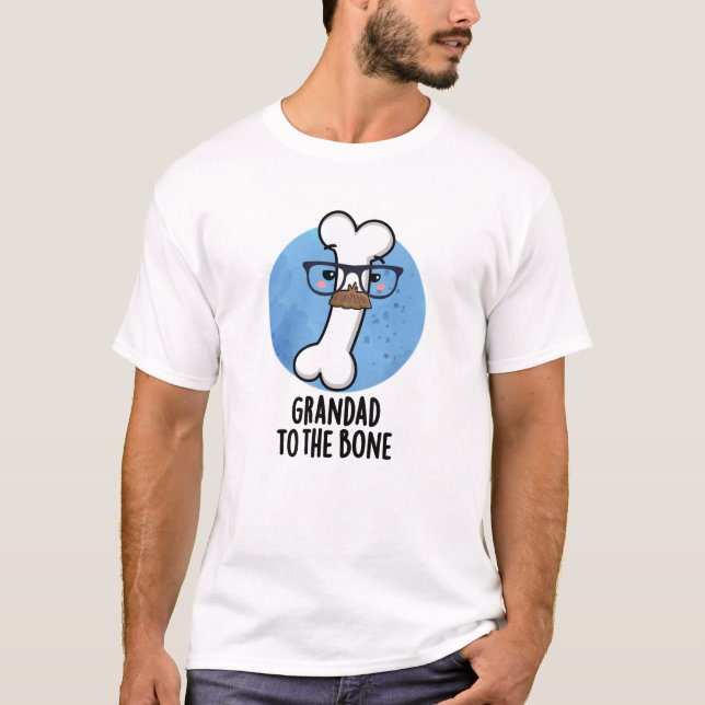 Camiseta Grand Dad To The Bone Funny Grandpa Pun (Anverso)