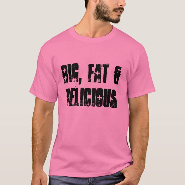 Camiseta Grande, gordo y delicioso - Rosa (Anverso)