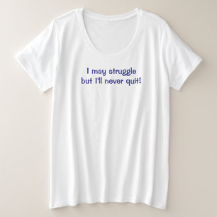 Camiseta grande I'll Never Quit