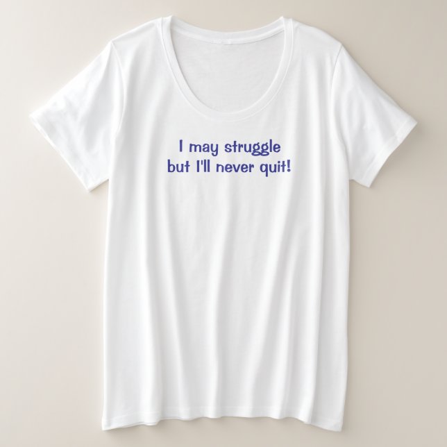 Camiseta grande I'll Never Quit (Anverso del diseño)