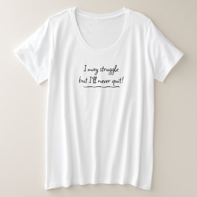 Camiseta grande I'll Never Quit (Anverso del diseño)
