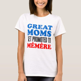 Camiseta Grandes mamáes promovidas a Memere