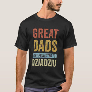 Camiseta Grandes Papás Son Ascendidos A Dziadziu Abuelo Pol