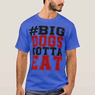 CAMISETA GRANDES PERROS GOTTA COMER
