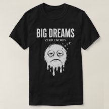 Grandes Sueños Cero Energía Divertido Unisex