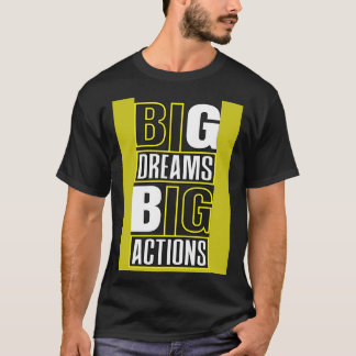 Camiseta Grandes Sueños Grandes Acciones Frases Motivadoras