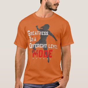 Camiseta Grandeza En Un Modo De Nivel Diferente