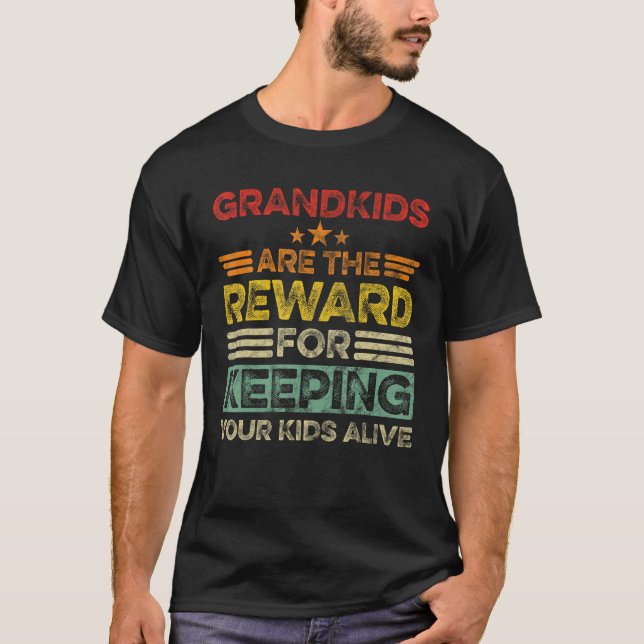 Camiseta Grandkids Are The Reward For Keeping Your Kids Ali (Anverso)
